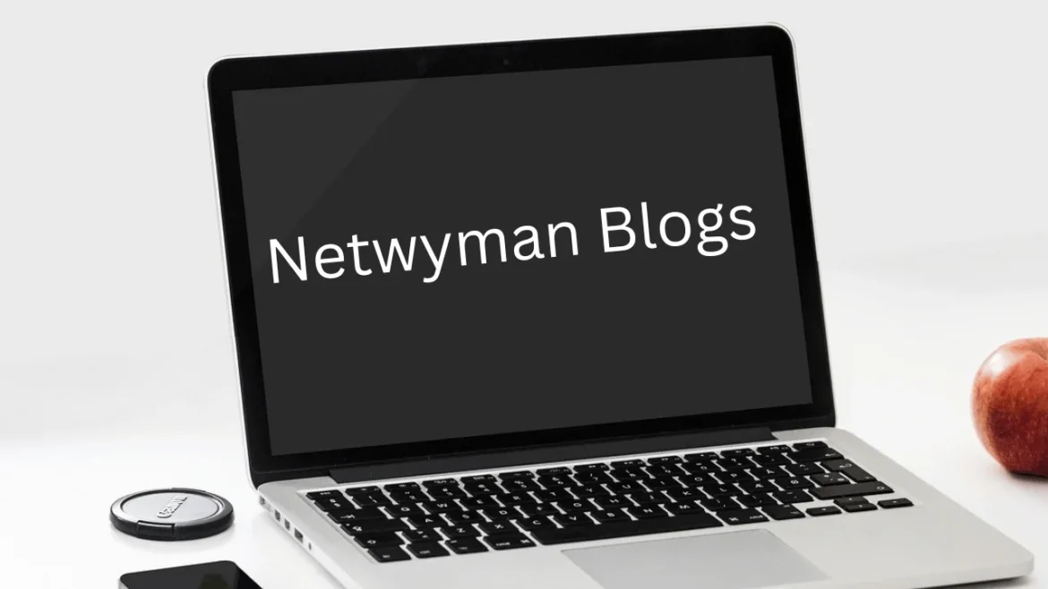 Netwyman Blogs: A Gateway to Networking and Technology Insights