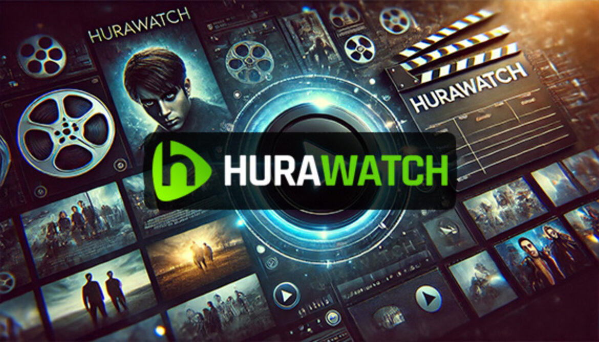 Hurawatch: Started A New Era in Online Streaming